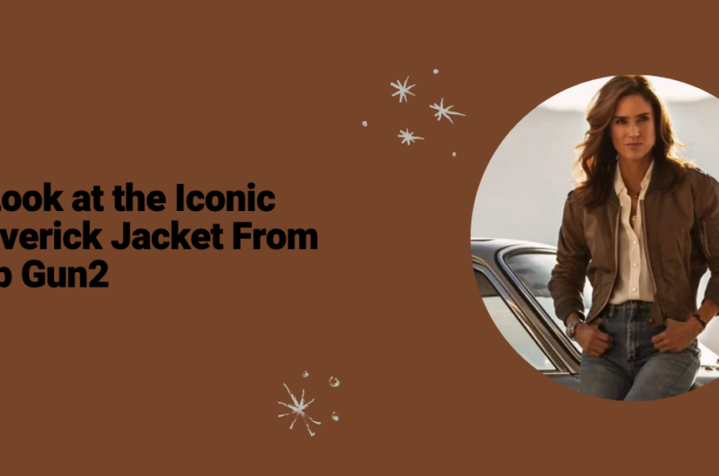 A Look at the Iconic Maverick Jacket From Top Gun2