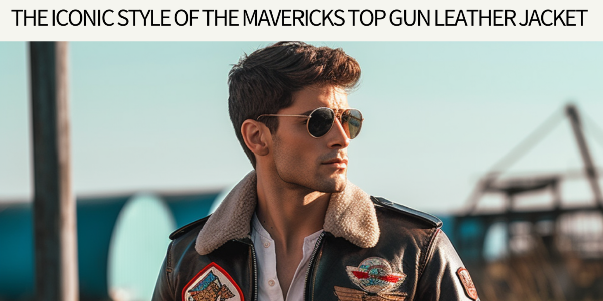 The Iconic Style of the Mavericks Top Gun Leather Jacket